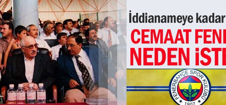 Cemaat Fener'i neden istedi 3
